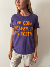 We Come Cheaper By The Dozen Tee