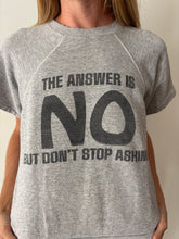 70s The Answer is NO But Don't Stop Asking Short Sleeve Sweatshirt