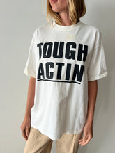 Tough Actin' Tee