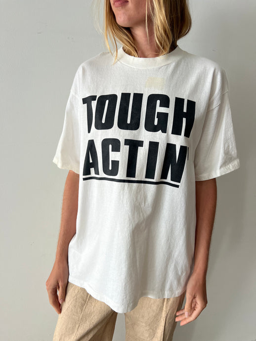 Tough Actin' Tee