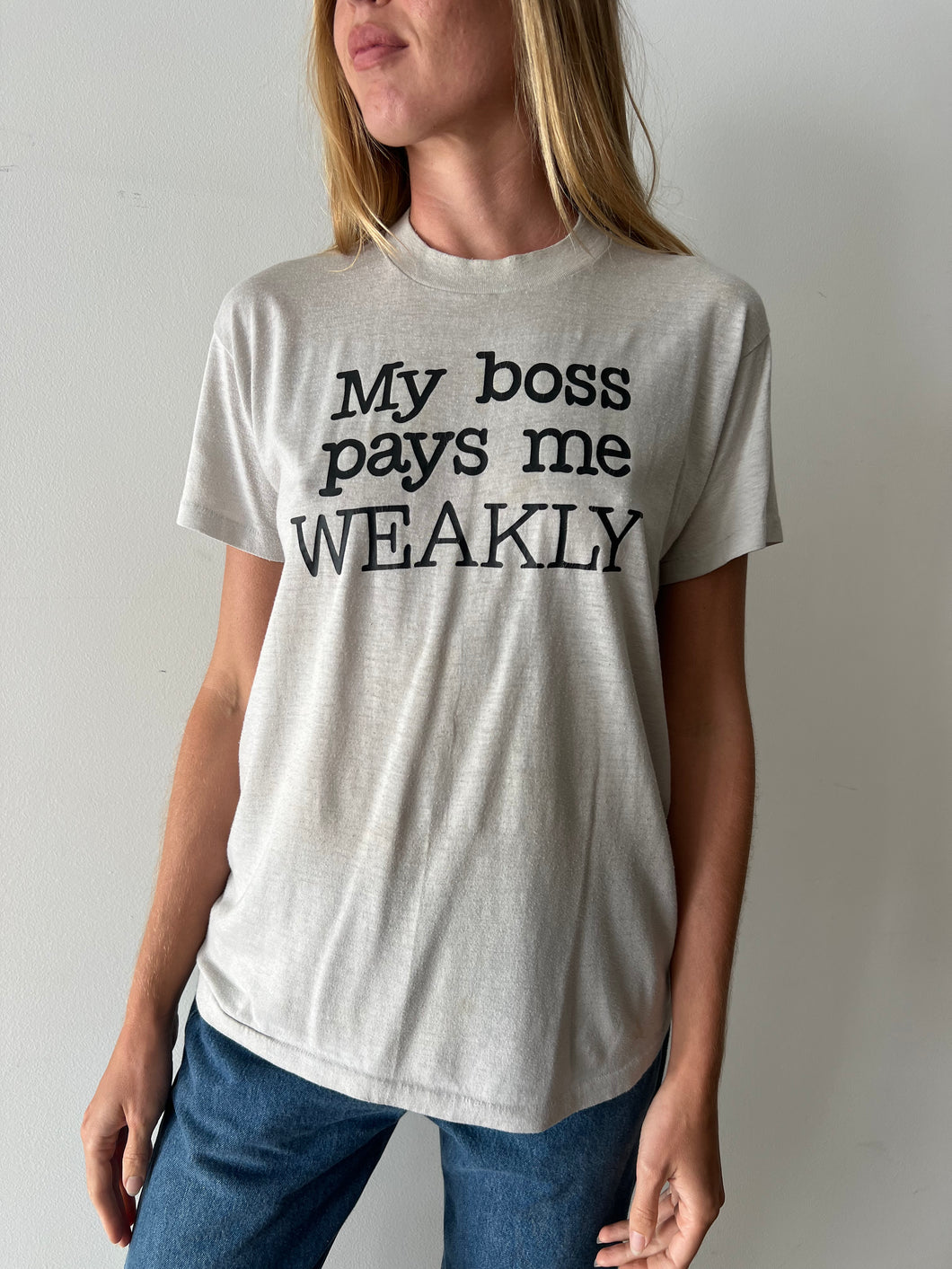 My Boss Pays Me Weakly Tee